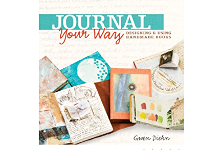 Journal Your Way by Gwen Diehn