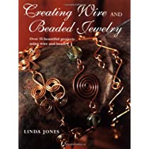 Creating wire and Beaded Jewelry
